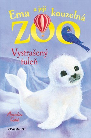 Amelia Cobb: Ema a její kouzelná zoo - Vystrašený tuleň Amelia Cobb: Ema a její kouzelná zoo - Vystrašený tuleň