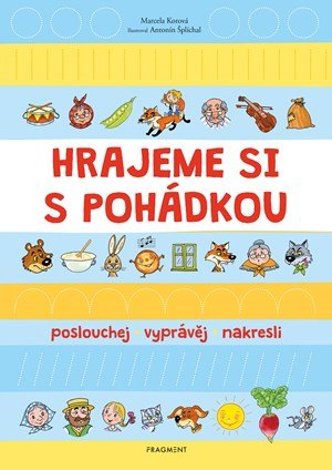 Marcela Kotová: Hrajeme si s pohádkou Marcela Kotová: Hrajeme si s pohádkou
