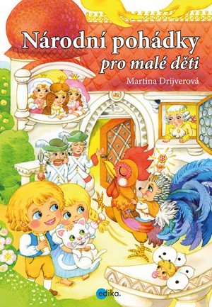 Martina Drijverová: Národní pohádky pro malé děti Martina Drijverová: Národní pohádky pro malé děti
