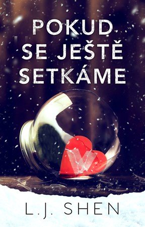 L. J. Shen: Pokud se ještě setkáme L. J. Shen: Pokud se ještě setkáme