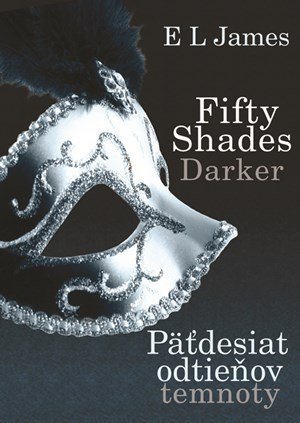 E L James: Fifty Shades Darker: Päťdesiat odtieňov temnoty