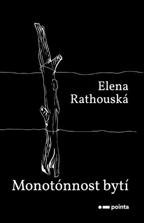 Elena Rathouská: Monotónnost bytí