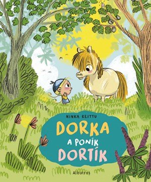 Ninka Reittu: Dorka a poník Dortík