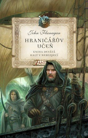 John Flanagan: Hraničářův učeň - Kniha devátá - Halt v nebezpečí John Flanagan: Hraničářův učeň - Kniha devátá - Halt v nebezpečí