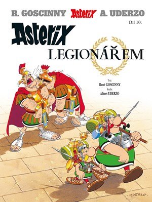 René Goscinny: Asterix 10 - Asterix legionářem René Goscinny: Asterix 10 - Asterix legionářem