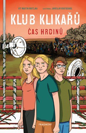 Vít Martin Matějka: Klub Klikařů - Čas hrdinů