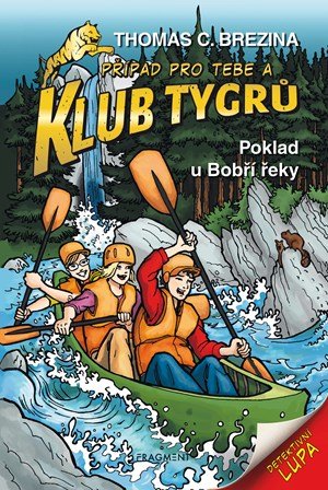 Thomas Brezina: Klub Tygrů - Poklad u Bobří řeky Thomas Brezina: Klub Tygrů - Poklad u Bobří řeky