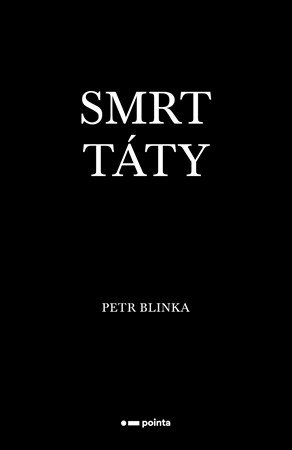 Petr Blinka: Smrt táty
