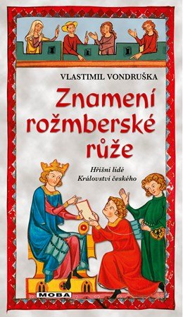 Vlastimil Vondruška: Znamení rožmberské růže
