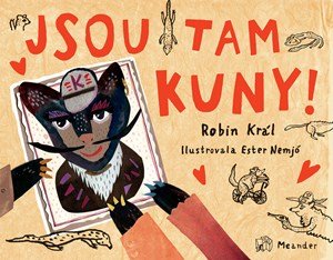 Robin Král: Jsou tam kuny Robin Král: Jsou tam kuny