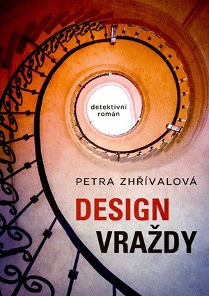 Petra Zhřívalová: Design vraždy Petra Zhřívalová: Design vraždy