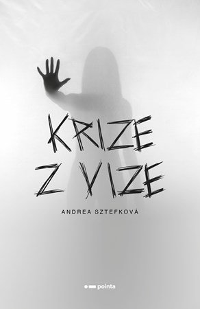 Andrea Sztefková: Krize z vize