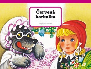 Vojtěch Kubašta: Červená karkulka Vojtěch Kubašta: Červená karkulka