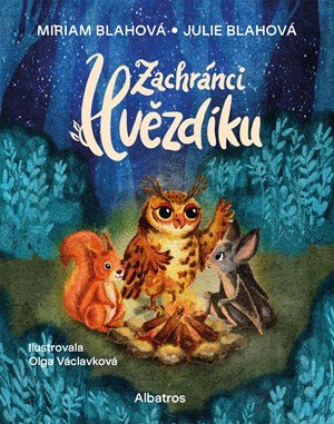 Miriam Blahová: Zachránci Hvězdíku