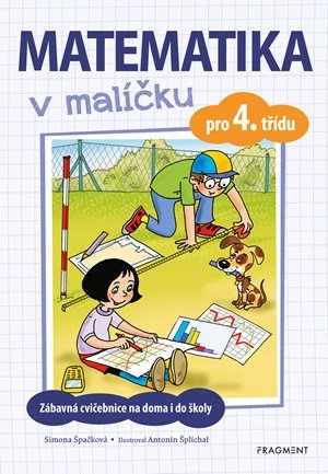 Simona Špačková: Matematika v malíčku pro 4. třídu