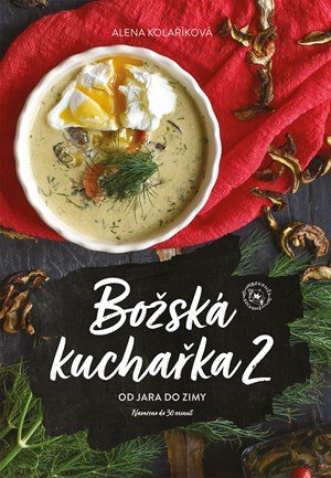 Alena Kolaříková: Božská kuchařka 2