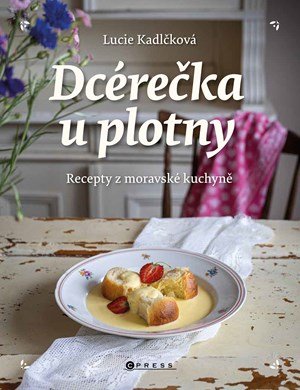 Lucie Kadlčková: Dcérečka u plotny