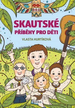 Vlasta Hurtíková: Skautské příběhy pro děti