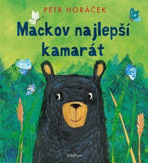 Petr Horáček: Mackov najlepší kamarát Petr Horáček: Mackov najlepší kamarát