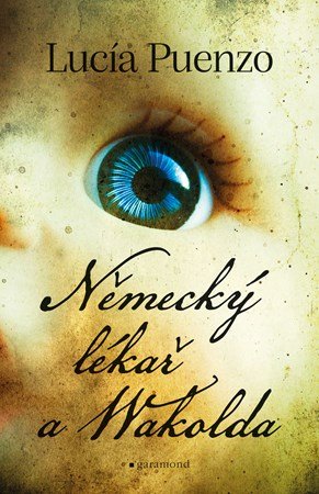 Lucía Puenzo: Německý lékař a Wakolda