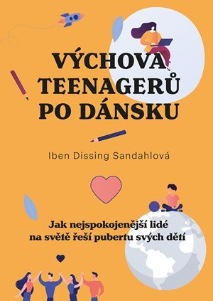 Iben Dissingová Sandahlová: Výchova teenagerů po dánsku