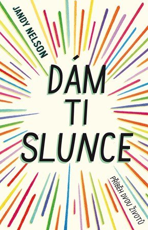 Jandy Nelson: Dám ti slunce Jandy Nelson: Dám ti slunce
