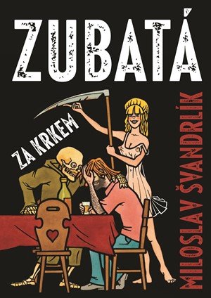 Miloslav Švandrlík: Zubatá za krkem Miloslav Švandrlík: Zubatá za krkem