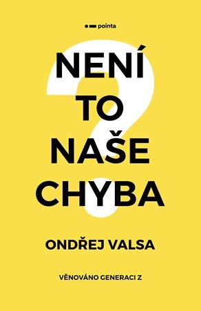 Ondřej Valsa: Není to naše chyba?