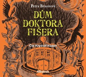 Petra Braunová: Dům doktora Fišera (audiokniha pro děti)