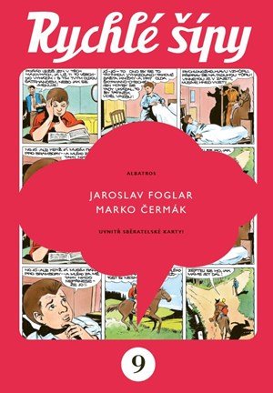 Jaroslav Foglar: Rychlé šípy - sběratelské vydání - 9. díl Jaroslav Foglar: Rychlé šípy - sběratelské vydání - 9. díl