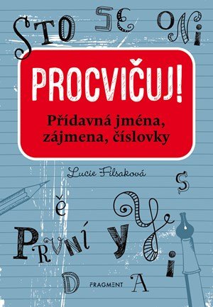 Lucie Filsaková: Procvičuj - Přídavná jména, zájmena, číslovky