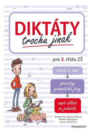 Ondřej Hník, Růžena Hníková, Martina Chloupková: Diktáty trochu jinak pro 5. třídu ZŠ