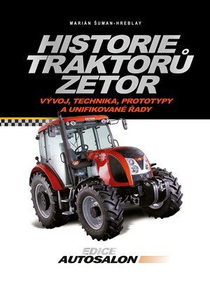 Marián Šuman-Hreblay: Historie traktorů Zetor
