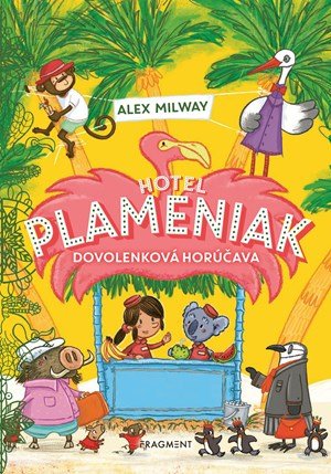 Alex Milway: Hotel Plameniak 2: Dovolenková horúčava
