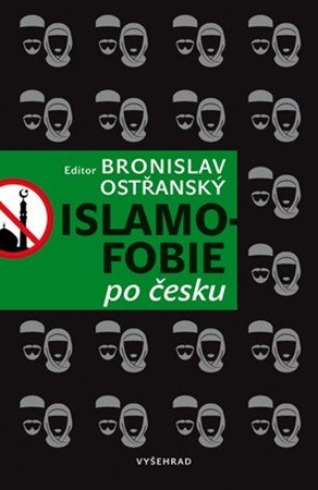 Bronislav Ostřanský: Islamofobie po česku