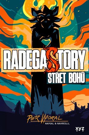 Petr Vyoral: RadegaSTORY: Střet bohů