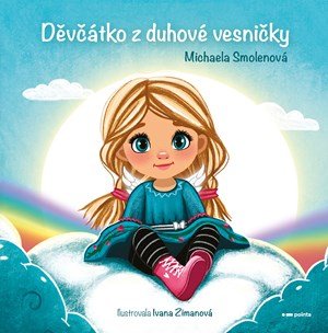 Michaela Smolenová: Děvčátko z duhové vesničky