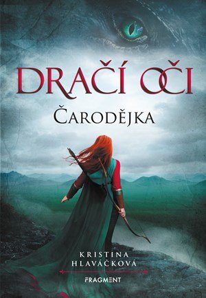 Kristina Hlaváčková: Dračí oči – Čarodějka Kristina Hlaváčková: Dračí oči – Čarodějka