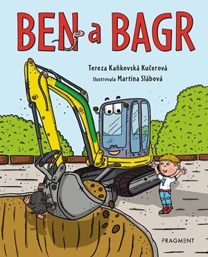 Tereza Kaňkovská Kučerová: Ben a bagr Tereza Kaňkovská Kučerová: Ben a bagr