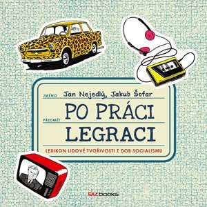 Jan Nejedlý, Jakub Šofar: Po práci legraci