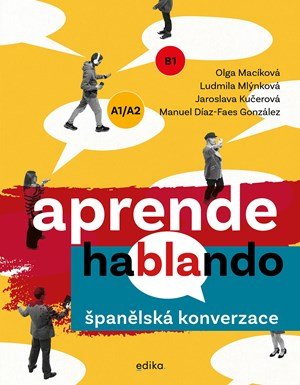 Ludmila Mlýnková, Olga Macíková, Jaroslava Kučerová, Manuel : Španělská konverzace Ludmila Mlýnková, Olga Macíková, Jaroslava Kučerová, Manuel : Španělská konverzace