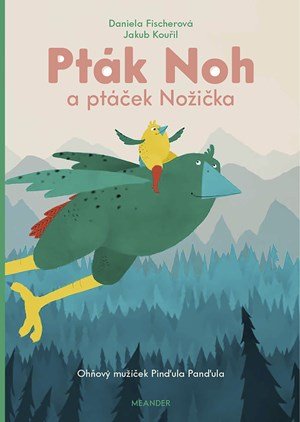 Daniela Fischerová: Pták Noh a ptáček Nožička Daniela Fischerová: Pták Noh a ptáček Nožička