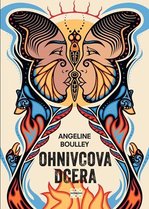 Angeline Boulley: Ohnivcova dcera Angeline Boulley: Ohnivcova dcera