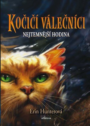 Erin Hunterová: Kočičí válečníci (6) - Nejtemnější hodina Erin Hunterová: Kočičí válečníci (6) - Nejtemnější hodina