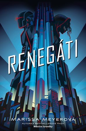 Marissa Meyerová: Renegáti Marissa Meyerová: Renegáti