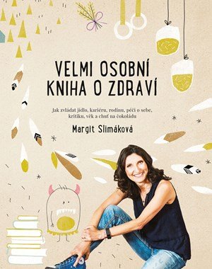Margit Slimáková: Velmi osobní kniha o zdraví