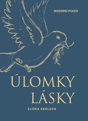 Eliška Králová: Úlomky lásky