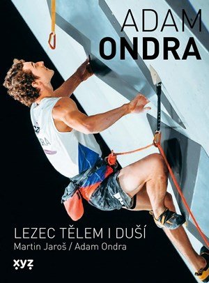 Martin Jaroš, Adam Ondra: Adam Ondra: lezec tělem i duší