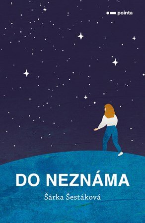 Šárka Šestáková: Do neznáma