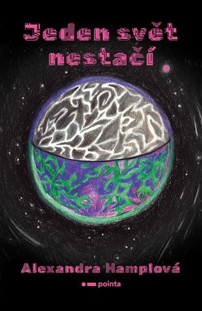 Alexandra Hamplová: Jeden svět nestačí